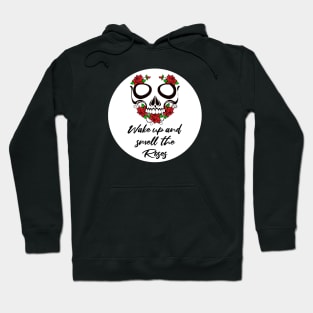 Wake up and smell the roses Hoodie